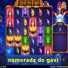 namorada do gavi